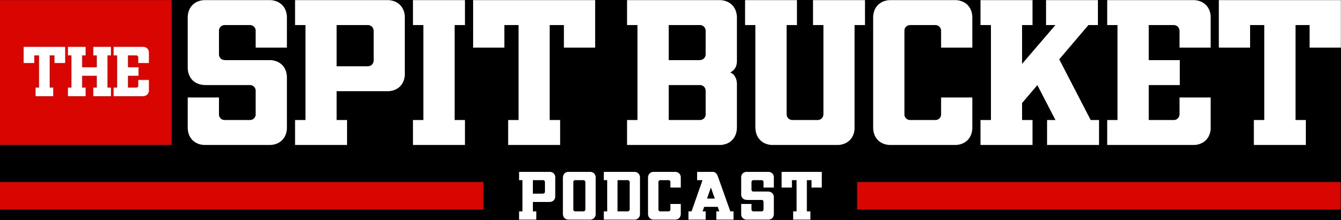 The Spit Bucket Podcast